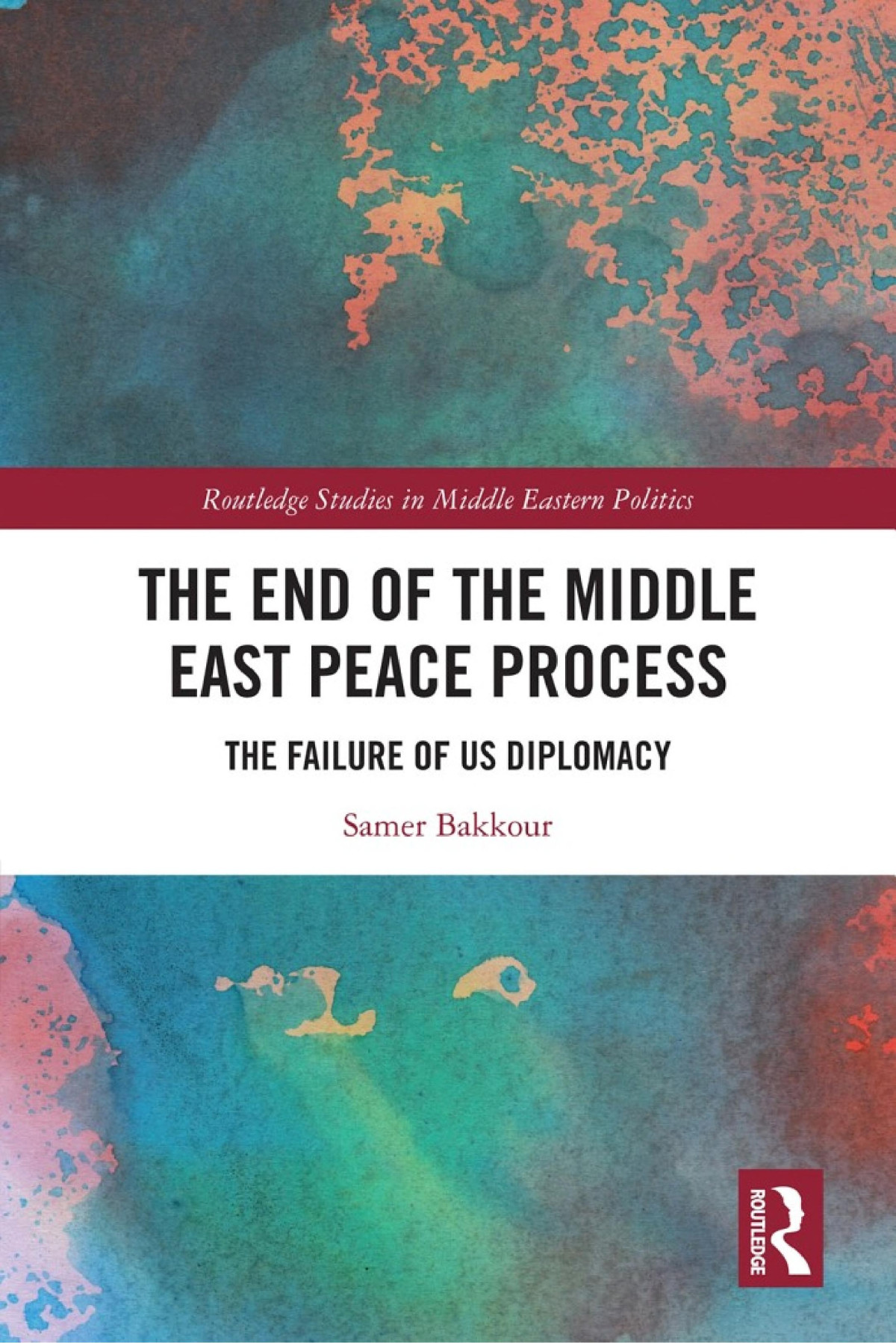 The End Of The Middle East Peace Process The Failure Of Us Diplomacy 1st Edition Samer Bakkour