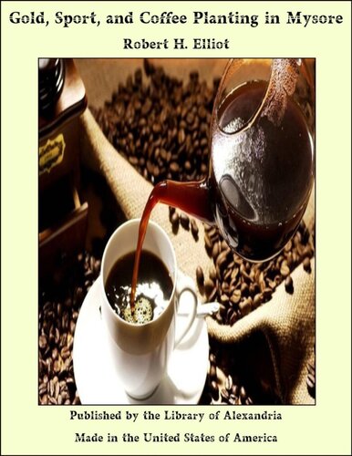 Gold Sport And Coffee Planting In Mysore Robert H Robert Henry Elliot