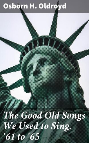 The Good Old Songs We Used To Sing 61 To 65 Osborn H Oldroyd