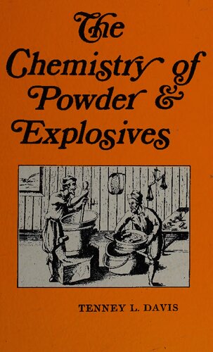 The Chemistry Of Powder And Explosives Reprint Tenney L Davis