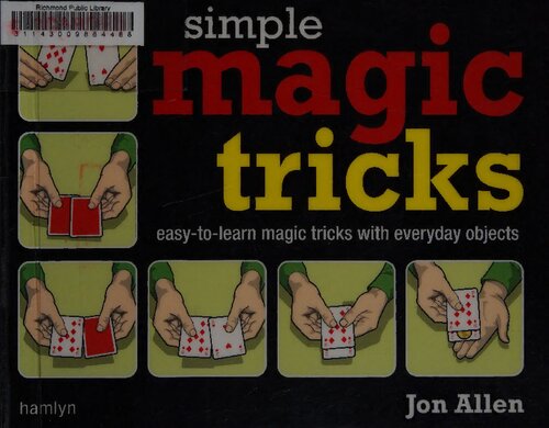 Simple Magic Tricks Easytolearn Magic Tricks With Everyday Objects Jon Allen