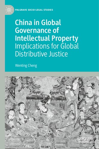 China In Global Governance Of Intellectual Property Implications For Global Distributive Justice Wenting Cheng