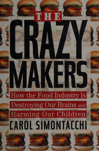 The Crazy Makers How The Food Industry Is Destroying Our Brains And Harming Our Children Updated Ed Carol Simontacchi