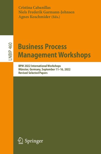 Business Process Management Workshops Bpm 2022 International Workshops Mnster Germany September 1116 2022 Revised Selected Papers Cristina Cabanillas