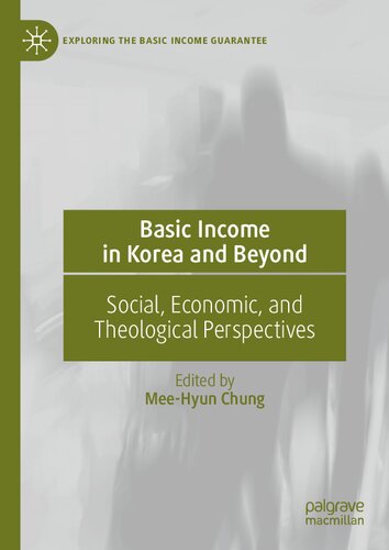 Basic Income In Korea And Beyond Social Economic And Theological Perspectives Meehyun Chung