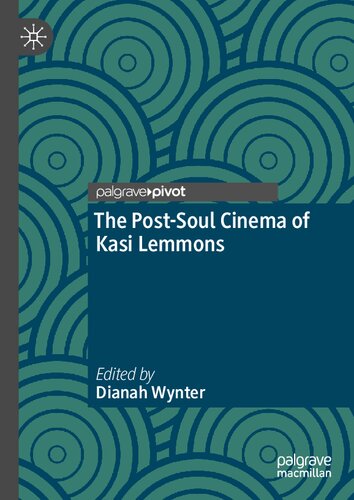The Postsoul Cinema Of Kasi Lemmons Dianah Wynter