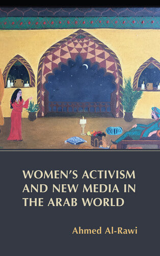 Womens Activism And New Media In The Arab World Ahmed Alrawi