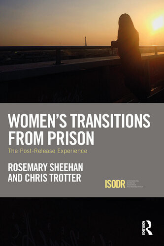 Womens Transitions From Prison The Postrelease Experience Rosemary Sheehan Chris Trotter