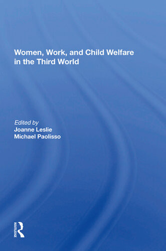 Womens Work And Child Welfare In The Third World Joanne Leslie