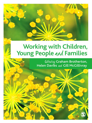 Working With Children Young People And Families Graham Brotherton Helen Davies Gillian Mcgillivray