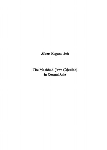 The Mashhadi Jews Djedids In Central Asia 1st Edition Albert Kaganovich