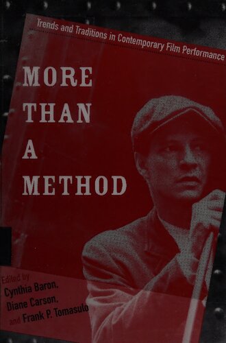 More Than A Method Trends And Traditions In Contemporary Film Performance Cynthia Baron