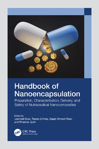 Handbook Of Nanoencapsulation Preparation Characterization Delivery And Safety Of Nutraceutical Nanocomposites Jasmeet Kour