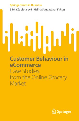 Customer Behaviour In Ecommerce Case Studies From The Online Grocery Market Rka Zapletalov