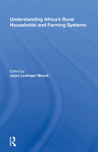 Understanding Africas Rural Households And Farming Systems Joyce Lewinger Moock