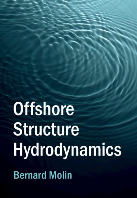 Offshore Structure Hydrodynamics Cambridge Ocean Technology Series New Bernard Molin