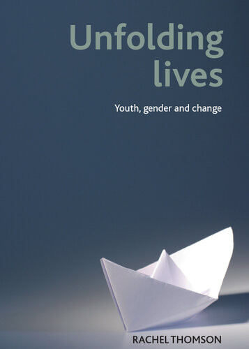 Unfolding Lives Youth Gender And Change Rachel Thomson