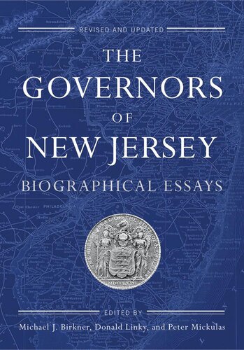 The Governors Of New Jersey Biographical Essays 2nd Edition Michael J Birkner