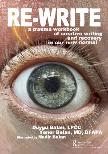 Rewrite A Trauma Workbook Of Creative Writing And Recovery In Our New Normal Yener Balan