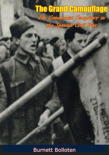 The Grand Camouflage The Communist Conspiracy In The Spanish Civil War Burnett Bolloten