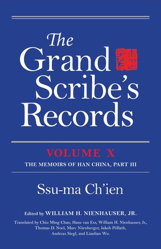 The Grand Scribes Records Volume X Volume X The Memoirs Of Han China Part Iii Ssuma Chien