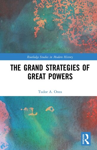 The Grand Strategies Of Great Powers Tudor A Onea