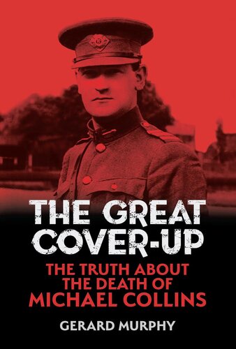 The Great Coverup The Truth About The Death Of Michael Collins Gerard Murphy