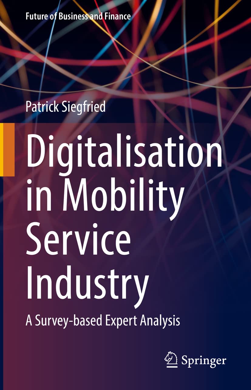 Digitalisation In Mobility Service Industry A Surveybased Expert Analysis Patrick Siegfried