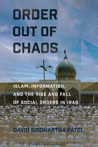 Order Out Of Chaos Islam Information And The Rise And Fall Of Social Orders In Iraq Religion And Conflict David Siddhartha Patel
