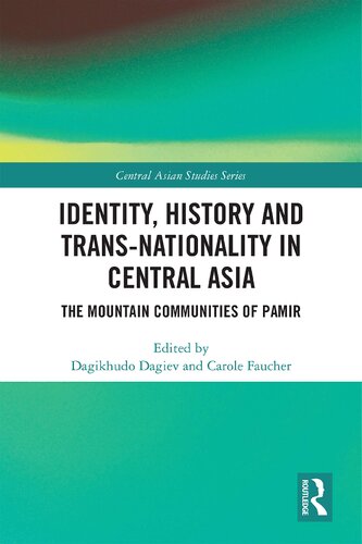 Identity History And Transnationality In Central Asia The Mountain Communities Of Pamir Dagikhudo Dagiev