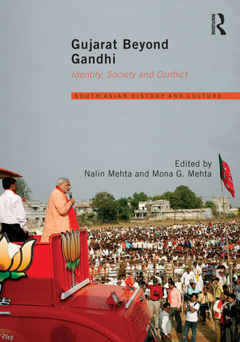 Gujarat Beyond Gandhi Identity Society And Conflict Nalin Mehta Mona G Mehta