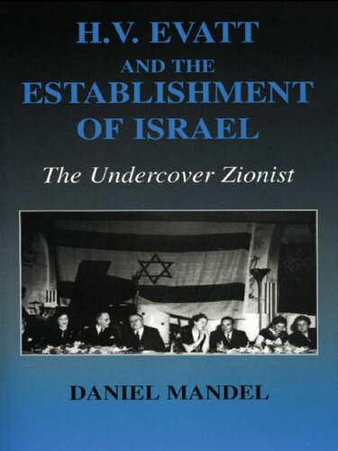 H V Evatt And The Establishment Of Israel The Undercover Zionist Daniel Mandel