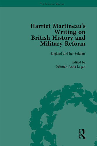 Harriet Martineaus Writing On British History And Military Reform Vol 6 6th Edition Deborah Logan