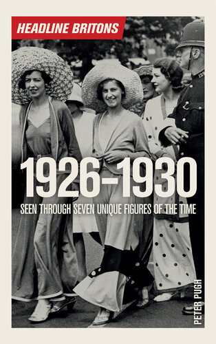 Headline Britons 19261930 Peter Pugh