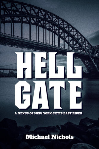 Hell Gate A Nexus Of New York Citys East River Michael Nichols