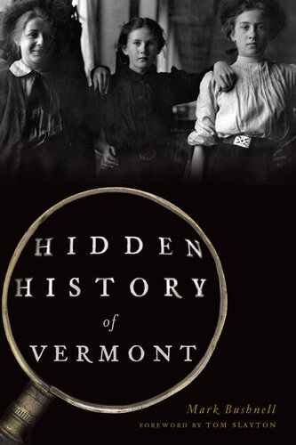 Hidden History Of Vermont Mark Bushnell