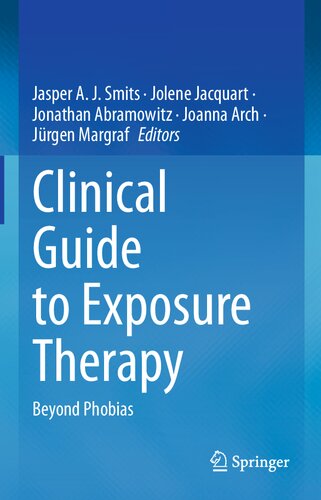 Clinical Guide To Exposure Therapy Beyond Phobias 1st Ed 2022 Jasper A J Smits Editor