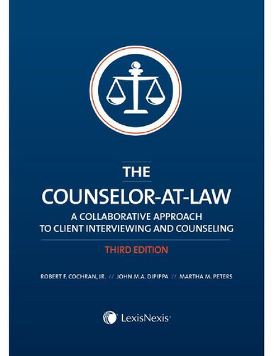 The Counseloratlaw A Collaborative Approach To Client Interviewing And Counseling 3rd Edition Robert Cochran
