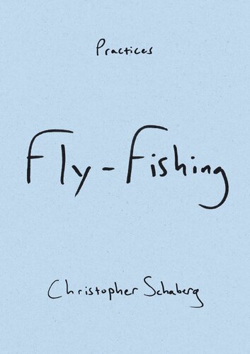 Flyfishing Christopher Schaberg