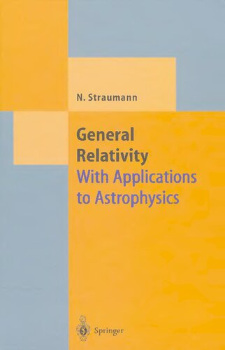 General Relativity With Applications To Astrophysics Theoretical And Mathematical Physics Norbert Straumann