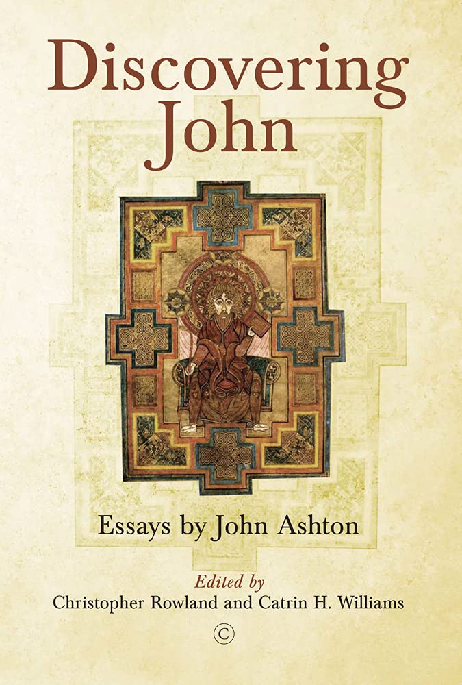 Discovering John Essays By John Ashton 1st Edition John Ashton