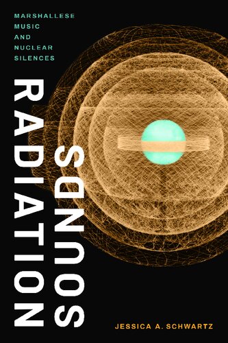 Radiation Sounds Marshallese Music And Nuclear Silences Jessica A Schwartz