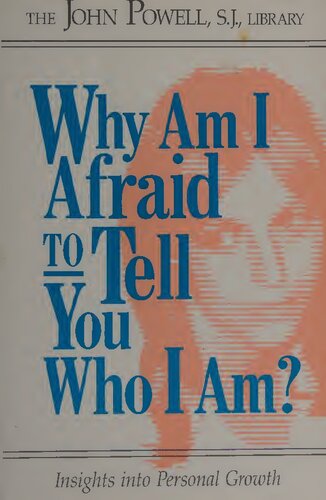 Why Am I Afraid To Tell You Who I Am Insights Into Personal Growth Featured In Melody Beattie Book Codependent No More Reprint John Powell