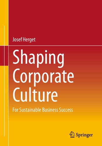 Shaping Corporate Culture For Sustainable Business Success Josef Herget
