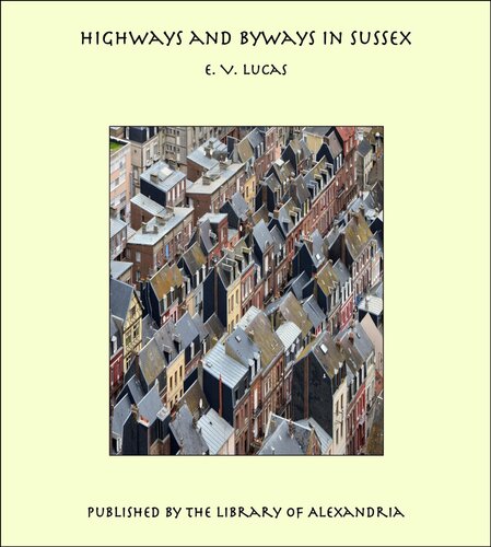 Highways And Byways In Sussex E V Edward Verrall Lucas
