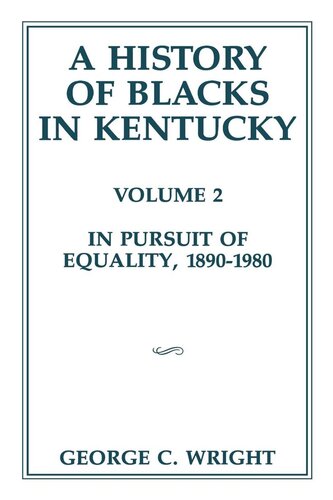 A History Of Blacks In Kentucky In Pursuit Of Equality 18901980 Marion Brunson Lucas