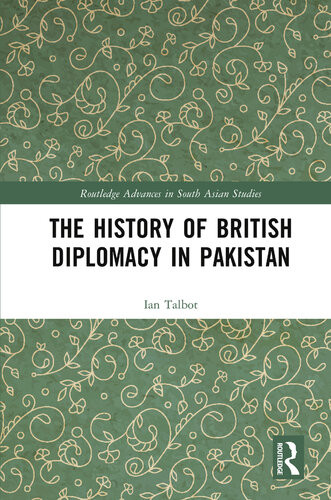The History Of British Diplomacy In Pakistan Ian Talbot