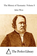 The History Of Tasmania Volume I John West