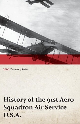 History Of The 91st Aero Squadron Air Service Usa Wwi Centenary Series Anon