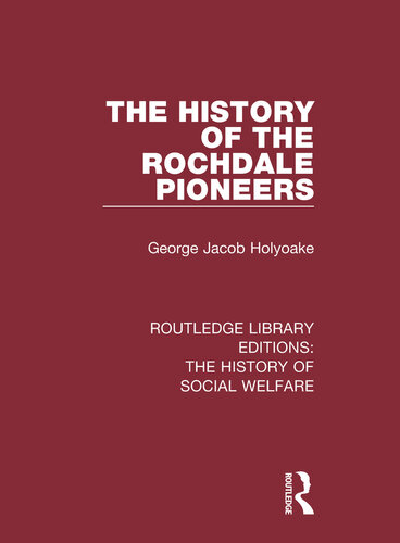 The History Of The Rochdale Pioneers George Jacob Holyoake